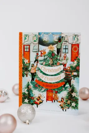 Christmas Is Coming: An Advent Book