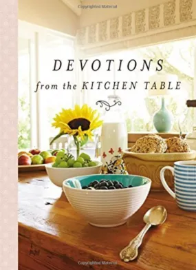 Devotions From The Kitchen Table